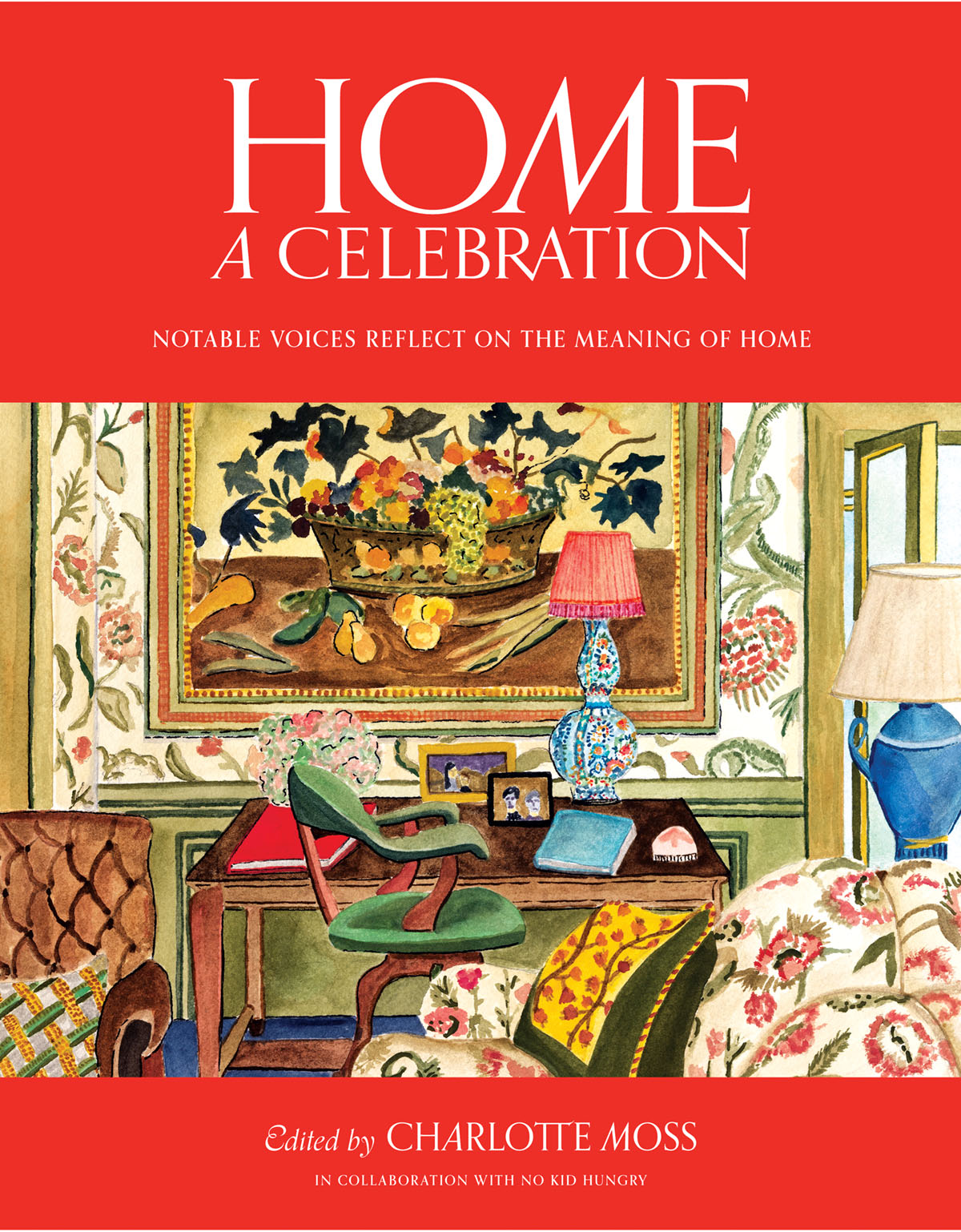 book cover: Home: A Celebration, edited by Charlotte Moss, in collaboration with No Kid Hungry (Rizzoli New York, 2021)